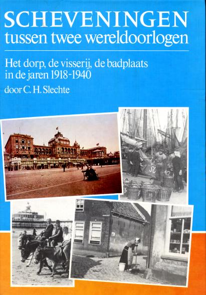 Scheveningen tussen twee wereldoorlogen
Het dorp, de visserij, de badplaats in de jaren 1918-1940