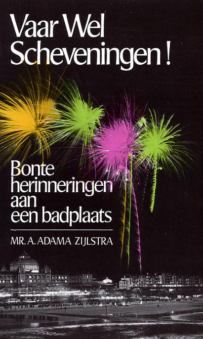 Vaar Wel Schebeningen! (1974)
Bonte herinneringen aan een badplaats
